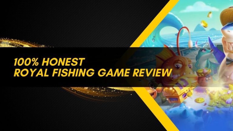 100% Honest Royal Fishing Game Review